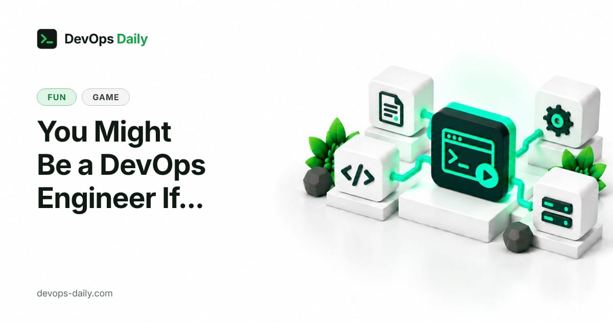 You Might Be a DevOps Engineer If...