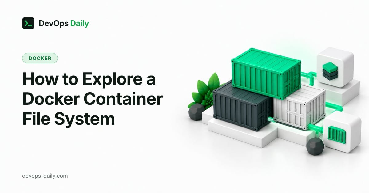 How to Explore a Docker Container File System