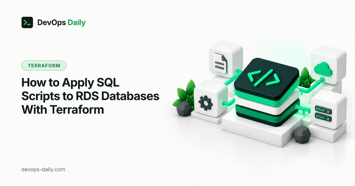 How to Apply SQL Scripts to RDS Databases With Terraform