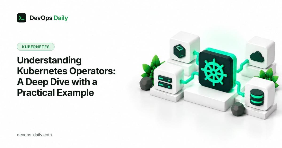 Understanding Kubernetes Operators: A Deep Dive with a Practical Example